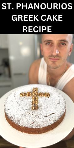 a man holding a cake with a cross on it and the words st phanourios greek cake recipe