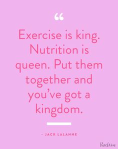 a pink background with the quote exercise is king nutrition is queen, put them together and you've got a kingdom