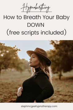 a woman wearing a hat with the text how to breath your baby down free scripts included