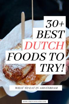 a person holding a plate with food on it and the words, 30 best dutch foods to try