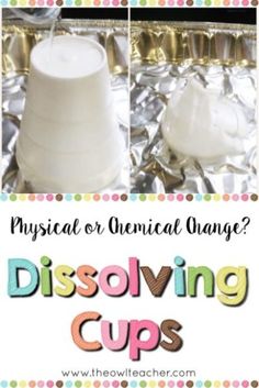 an image of dissolving cups with the words, physical or chemical change?