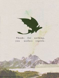 an image of a green dragon flying in the sky with a quote below it that says, thanks for nothing you useless reptile