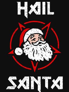 an image of santa claus with the words hell santa on it's chest and head