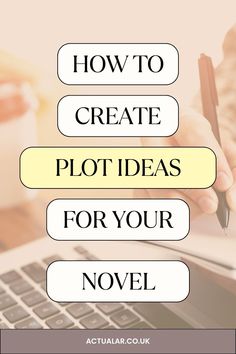 a person writing on a notebook with the words how to create plot ideas for your novel