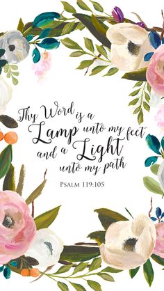 a floral wreath with the words, my word is a lamp into my feet and a light unto my path