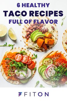 four tacos with the words 6 healthy taco recipes full of flavor on them