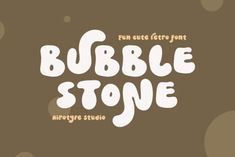 bubble stone font with bubbles in the background