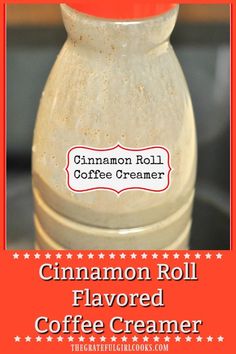 cinnamon roll flavored coffee creamer with text overlay that reads cinnamon roll flavored coffee creamer