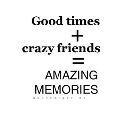 the words good times and crazy friends are in black on a white background with an image of