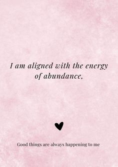 the quote i am aligned with the energy of abundance