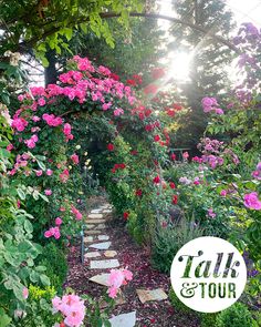 a garden with lots of pink flowers and green plants on the side walk that says talk & tour