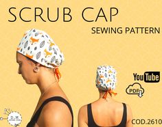 two women wearing scrub caps in front of a yellow background with the words scrub cap sewing pattern below them