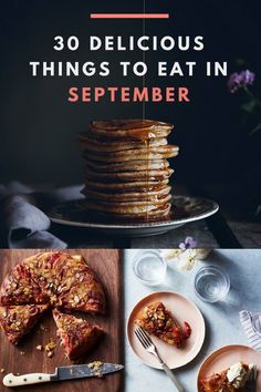 the cover of 30 delicious things to eat in september, including pancakes and pies