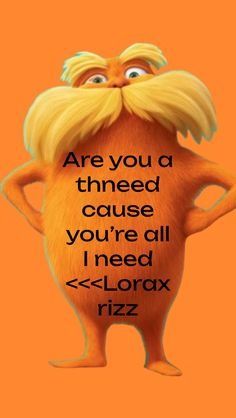 the lorax quote on an orange background