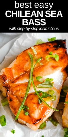 grilled chicken with green onions on top and text overlay that reads easy oven roasted chilean sea bass