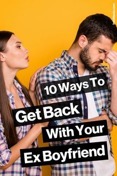 a man and woman standing next to each other with the text 10 ways to get back with your ex boyfriend