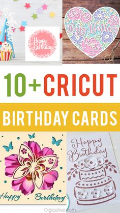 birthday cards with the words 10 + cricut birthday cards on it and images of cake