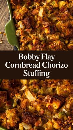 a casserole dish with stuffing in it and the words bobby flay cornbread chorizo stuffing