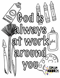 the words god is always at work around you are drawn in black and white on a white background