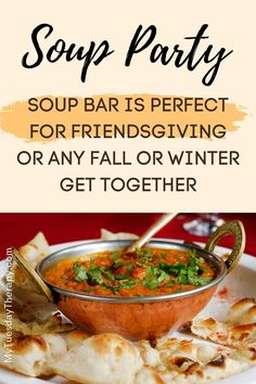 soup party is perfect for friends giving or any fall winter get together with this recipe