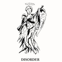 a black and white drawing of an angel holding a guitar with the words disorder written on it