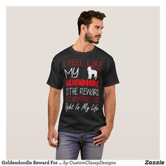 Goldendoodle Reward For Did Right In Life T-Shirt