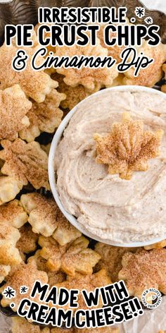 a bowl of cream cheese dip surrounded by crumbs on a plate with the words irresistiblely pie crust chips and cinnamon dip