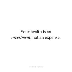 the quote your health is an investment, not an expensive