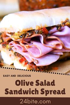 a close up of a sandwich with meat and sauces on the side text overlay reads easy and delicious olive salad sandwich