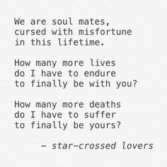 a poem written in black and white with the words, we are soul mates, cursed