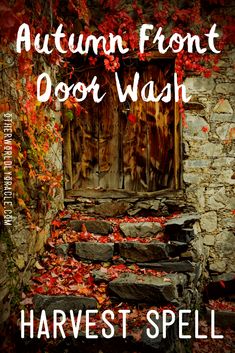 Front Door Wash, Autumn Equinox Blessing, Cinnamon Door Spell, Front Door Cleansing Ritual, Autumn Magic Witch, Blow Cinnamon In Front Door Spell, Wash Front Door Spell, Door Washing Ritual, Mabon Cleansing