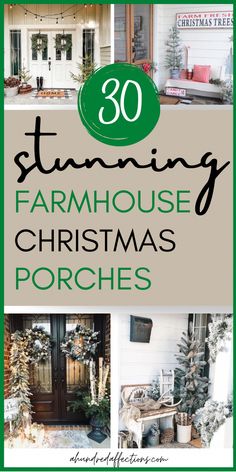 christmas porch decorations with text overlay that says 30 stunning farmhouse christmas porches on it