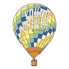 a colorful hot air balloon with the words young forever on it's side art print