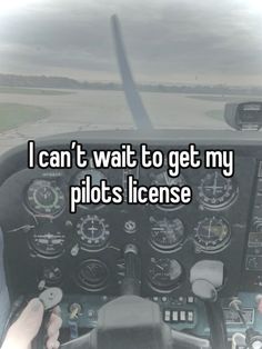 i can't wait to get my pilots license