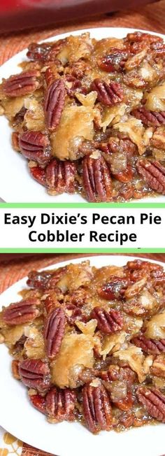 two plates with pecan pies on them and the words easy dixie's pecan pie cobbler recipe