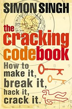 The Cracking Code Book - Singh, Simon: 9780007176045 Caesar Cipher, Enigma Machine, Code Talker, Ancient Languages, Information Age, Mary Queen Of Scots, Popular Science, The Secret History, Used Books