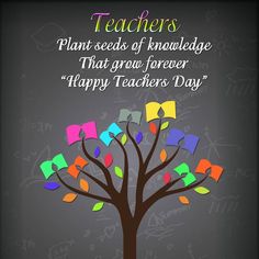 a teacher's tree with the words plant seeds of knowledge that grow forever happy teachers day