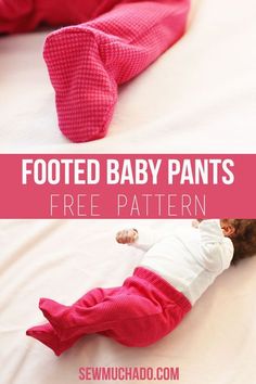 a baby laying on top of a bed next to a pink blanket with the words footed baby pants free pattern