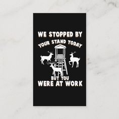 we stopped by your stand today but you were at work poster on white marble background