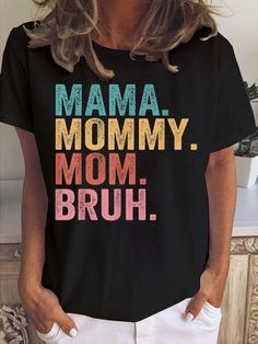 Casual Loosen Letter T-Shirts is fashionable and cheap, come to Lilicloth to find out about the Clothing Mama Mommy Mom Bruh, Mommy Mom Bruh, Letter T, Casual T Shirt, Plus Size Casual, Top Casual, Plus Size Tops, Letter Print, Casual T Shirts