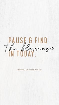 the words pause and find in today are written on a white background with gold lettering