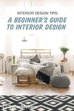 the interior design tips guide for beginner's guide to interior design is here