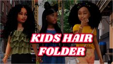 three girls standing next to each other with the words kids hair foller on them