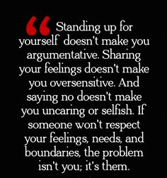 an image with the words standing up for yourself doesn't make you argumentative