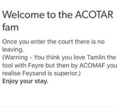 a sign that says welcome to the acotar fam once you enter the court there is no leaving