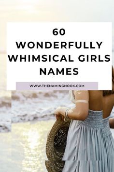 the back of a woman's head with text overlay that reads, 60 wonderful whimsical girls names