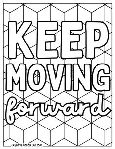 a coloring page with the words keep moving forward