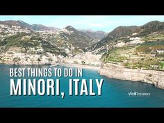 an aerial view of the coast with mountains in the background and text that reads best things to do in minori, italy