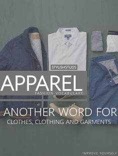 clothes and garments are arranged on a gray background with the words apparel another word for clothes, clothing and garments