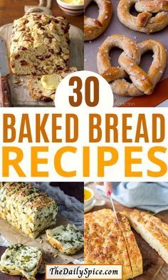 some breads and other baked goods on a cutting board with the words 30 baked bread recipes